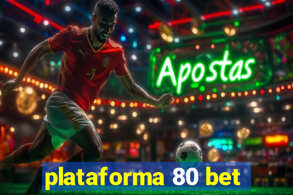 plataforma 80 bet